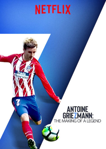 Antoine Griezmann: Làm nên một huyền thoại (Antoine Griezmann: The Making of a Legend) [2019]