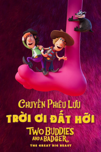 Chuyến Phiêu Lưu Trời Ơi Đất Hỡi (Two Buddies and a Badger) [2020]