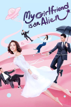 Cô Gái Ngoài Hành Tinh Sài Tiểu Thất (My Girlfriend Is An Alien) [2019]