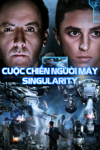 Cuộc Chiến Của Người Máy (Singularity) [2017]