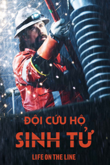 Đội Cứu Hộ Sinh Tử (Life On The Line) [2015]