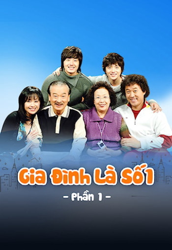 Gia Đình Là Số 1 (Phần 1) (High Kick 1) [2006]