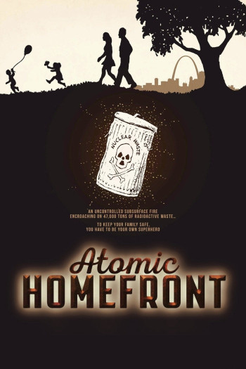 Hiểm Họa Hạt Nhân Ở Hậu Phương (Atomic Homefront) [2017]