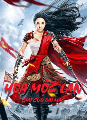 Hoa Mộc Lan: Giải Cứu Đại Mạc (Mulan Legend) [2020]