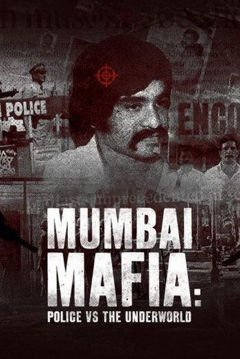 Mafia Mumbai: Cảnh sát và thế giới ngầm (Mumbai Mafia: Police vs The Underworld) [2022]