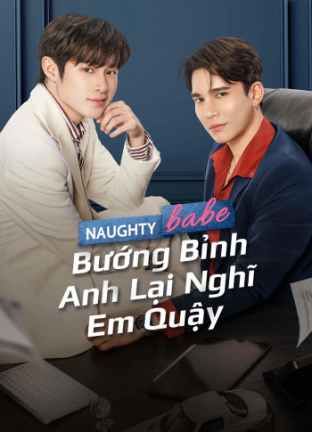 Bướng Bỉnh Anh Lại Nghĩ Em Quậy (Naughty Babe) [2023]