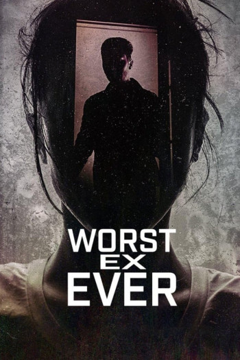 Người yêu cũ tệ nhất (Worst Ex Ever) [2024]