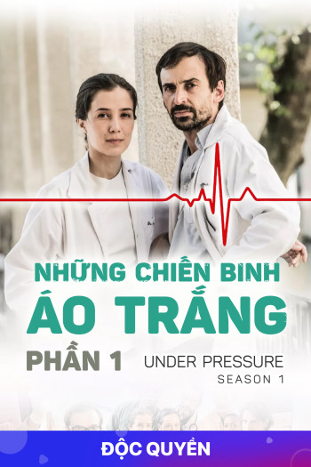 Những Chiến Binh Áo Trắng (Phần 1) (Under Pressure (Season 1)) [2017]