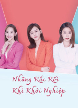 Những Rắc Rối Khi Khởi Nghiệp (The Arc of Life) [2021]