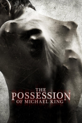 Nỗi Ám Ảnh của Michael King (The Possession of Michael King) [2014]