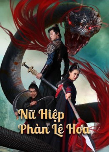 Nữ Hiệp Phàn Lê Hoa (Nvxia Fan Lihua) [2022]