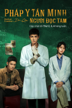 Pháp Y Tần Minh: Người Đọc Tâm (Medical Examiner Dr Qin: The Mind Reader) [2022]