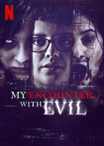 Tôi đối mặt với ác quỷ (My Encounter with Evil) [2022]