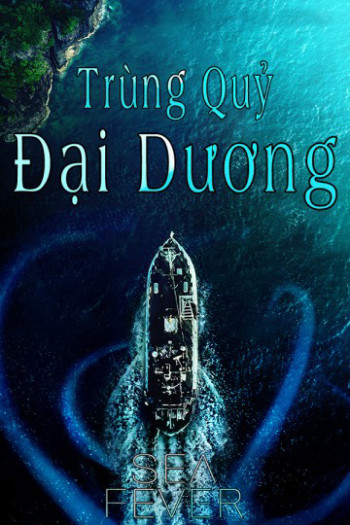 Trùng Quỷ Đại Dương (Sea Fever) [2019]