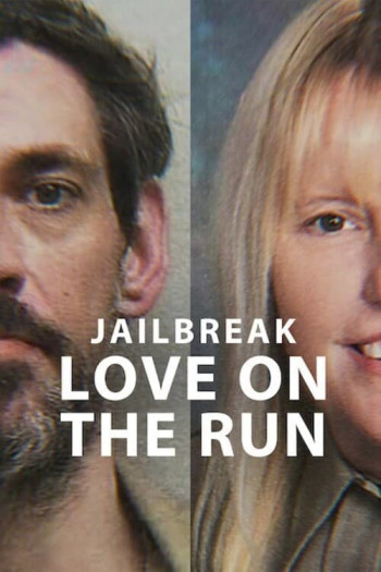 Vụ vượt ngục: Đôi tình nhân chạy trốn (Jailbreak: Love on the Run) [2024]